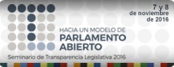 Hacia un Modelo de Parlamento Abierto. Seminario de Transparencia Legislativa 2016